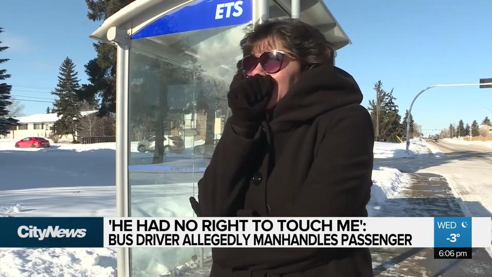‘He had no right to touch me’: Edmonton bus driver allegedly manhandles passenger